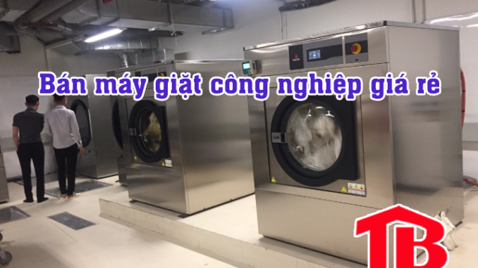 ban_may_giat_cong_nghiep_gia_re Bán máy giặt công nghiệp giá rẻ 20kg, 25kg, 30kg, 35kg, 40kg, 50kg, 60kg