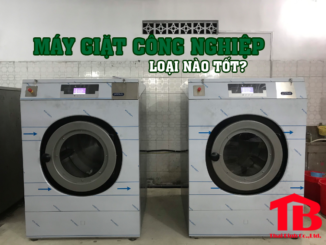 máy giặt công nghiệp loại nào tốt giá rẻ nhất